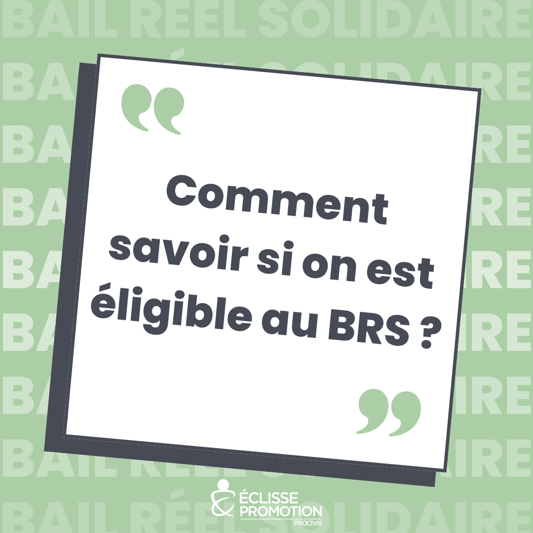 Comment savoir si on est éligible au BRS ?